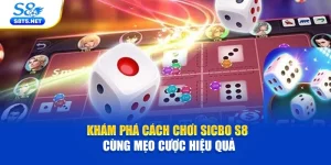 Khám Phá Cách Chơi Sicbo S8 Cùng Mẹo Cược Hiệu Quả